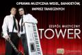 Zesp Muzyczny na Wesele " TOWER "